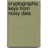 Cryptographic keys from noisy data by I. Buhan