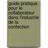 Guide pratique pour le collaborateur dans l'industrie de la confection door Vakraad voor de textielindustrie