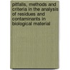 Pitfalls, methods and criteria in the analysis of residues and contaminants in biological material door H. de Brabander