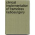 Clinical implementation of frameless radiosurgery