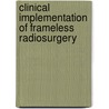 Clinical implementation of frameless radiosurgery door Thierry Gevaert