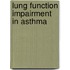 Lung function impairment in asthma
