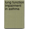 Lung function impairment in asthma door A. Dijkstra