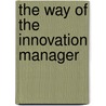 The Way of the Innovation Manager door J. Baumgartner