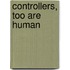 Controllers, too are human