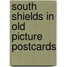 South Shields in old picture postcards door Diane Johnson