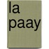La Paay