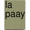 La Paay door Bert van der Veer