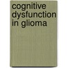 Cognitive dysfunction in glioma door I. Bosma