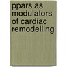 Ppars As Modulators Of Cardiac Remodelling door P.J.H. Smeets