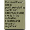 The unrestricted use of paclitaxel-eluting stents and sirolimus-eluting stents in the rotterdam t-search and research registries: by A.T.L. Ong