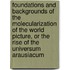 Foundations and backgrounds of The molecularization of the world picture, or the rise of the Universum Arausiacum