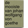 De mooiste van Johan Wolfgang von Goethe door Strijtem