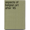 Aspects of Belgian Art after '45 door W. Elias