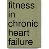 Fitness in chronic heart failure by M.G.J. Gademan