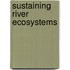 Sustaining River Ecosystems