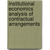 Institutional economics analysis of contractual arrangements door N.B.P. Polman