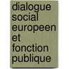 Dialogue social Europeen et fonction publique door R. Polet