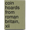 Coin Hoards From Roman Britain, Xii door R. Abdy