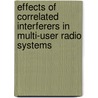 Effects of correlated interferers in multi-user radio systems door A. Safak-Ozkeser
