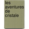 Les Aventures de Cristale door Patricia T. Guégan