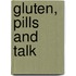 Gluten, pills and talk