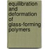 Equilibration and deformation of glass-forming polymers