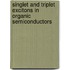 Singlet and Triplet Excitons in Organic Semiconductors