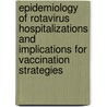 Epidemiology of Rotavirus Hospitalizations and Implications for Vaccination Strategies by Pcjl Bruijning-verhagen