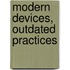 Modern devices, outdated practices
