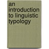 An introduction to linguistic typology door Viveka Velupillai
