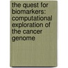 The quest for biomarkers: computational exploration of the cancer genome door Jorma de Ronde