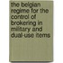 The Belgian regime for the control of brokering in military and dual-use items