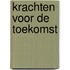 Krachten voor de toekomst