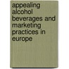 Appealing Alcohol Beverages and Marketing Practices in Europe door Stap