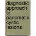 Diagnostic approach to pancreatic cystic lesions
