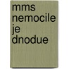 Mms Nemocile Je Dnodue by L. Koehof