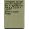 Interactions between calcium antagonists and the sympathetic nervous system in verious pharmasurgical models door R. van der Lee