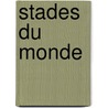 Stades du monde by A. Stampinato