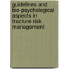 Guidelines and bio-psychological aspects in fracture risk management by N.A. Verdijk