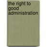 The Right to Good Administration door J. Wakefield