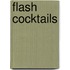 Flash Cocktails