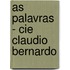 As Palavras - Cie Claudio Bernardo