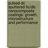 Pulsed-dc Sputtered Tic/dlc Nanocomposite Coatings: Growth, Microstructure And Performance by K.P. Shaha