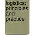 Logistics: Principles and Practice