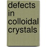 Defects in colloidal crystals door Jan Hilhorst