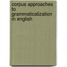 Corpus approaches to grammaticalization in english by H. Lindquist