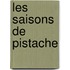 Les saisons de Pistache