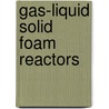 Gas-liquid solid foam reactors door C.P. Stemmet