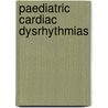Paediatric cardiac dysrhythmias door J.A.E. Kammeraad